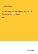 Annals and Antiquities of the Counties and County Families of Wales
