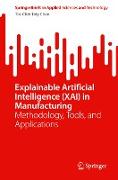 Explainable Artificial Intelligence (XAI) in Manufacturing