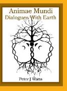 Animae Mundi ~ Dialogues With Earth Hardcover