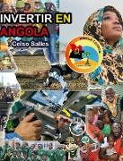 INVERTIR EN ANGOLA - Visit Angola - Celso Salles