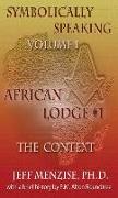 Symbolically Speaking Vol 1.: African Lodge #1, The Context
