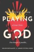 Playing God: Many asked for the Second Coming of Jesus Christ. Few thought it possible