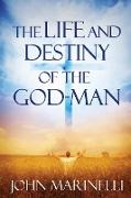 The Life And Destiny of the God-Man