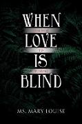 When Love Is Blind