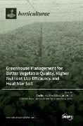 Greenhouse Management for Better Vegetable Quality, Higher Nutrient Use Efficiency and Healthier Soil