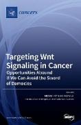 Targeting Wnt Signaling in Cancer