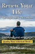 Renew Your Life Through Daily Devotions: Disciplines and Approach