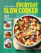 Taste of Home Everyday Slow Cooker: 250+ Recipes That Make the Most of Everyone's Favorite Kitchen Timesaver