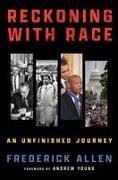 Reckoning with Race: An Unfinished Journey