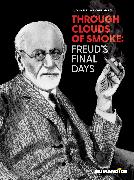 Through Clouds of Smoke: Freud's Final Days