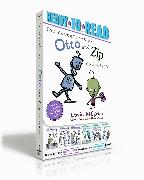 The Adventures of Otto and Zip Collection (Boxed Set): See Zip Zap, Poof! a Bot!, Come In, Zip!, See Pip Flap, Look Out! a Storm!, For Otto