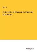 An Exposition of Fallacies in the Hypothesis of Mr. Darwin