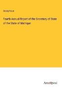 Fourth Annual Report of the Secretary of State of the State of Michigan