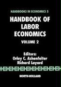 Handbook of Labor Economics, Volume 2