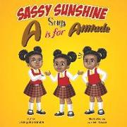 Sassy Sunshine Says A is for Attitude: Volume 2