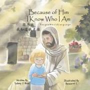 Because of Him I Know Who I Am