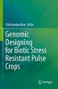 Genomic Designing for Biotic Stress Resistant Pulse Crops