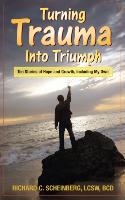 Turning Trauma Into Triumph: Ten Stories of Hope and Growth, Including My Own