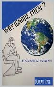 Why Ignore Them?