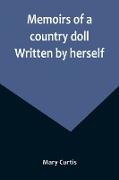 Memoirs of a country doll. Written by herself