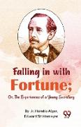 Falling in with Fortune, Or, The Experiences of a Young Secretary