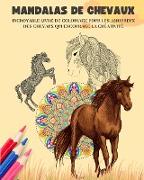Mandalas de chevaux | Livre de coloriage | Mandalas équestres relaxants et anti-stress pour encourager la créativité