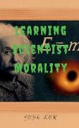 Learning Scientist Morality
