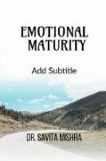 EMOTIONAL MATURITY