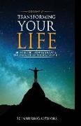 Transforming Your Life Volume VI: 20 Incredible Stories Showing The Strength Of The Human Spirit