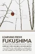 Learning from Fukushima: Nuclear power in East Asia