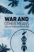 War and Other Means: Power and violence in Houaïlou (New Caledonia)