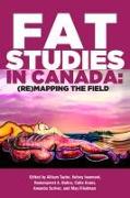 Fat Studies in Canada: (Re)Mapping the Field