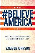 Believe America: How I tried to end mass shootings and accidentally started a cult