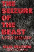 The Seizure of the Beast: A Post-Research Volume 69