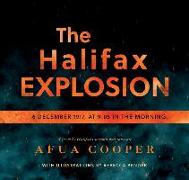 The Halifax Explosion: 6 December 1917 at 9:05 in the Morning
