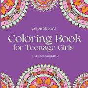 Inspirational Coloring Book for Teenage Girls: With Original Motivational Quotes