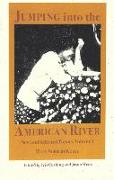 Jumping Into the American River New and Selected Poems: Vol. 1