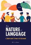 The Nature of Language: A Short Guide to What's in Our Heads