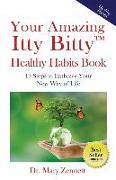 Your Amazing Itty Bitty(TM) Healthy Habits Book: 15 Steps to Embrace Your New Way of Life
