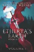 Etherya's Earth Volume I: Books 1-3