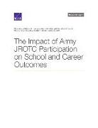 The Impact of Army Jrotc Participation on School and Career Outcomes