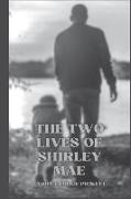 The Two Lives of Shirley Mae