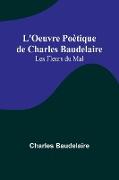 L'Oeuvre Poètique de Charles Baudelaire