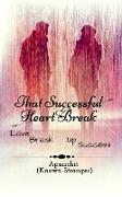 That Successful Heart Break