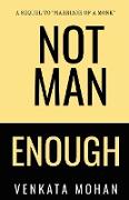 Not Man Enough
