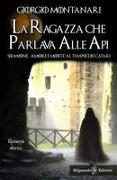 La ragazza che parlava alle api: Sirmione: amore e morte al tempo dei catari