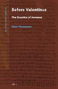 Before Valentinus: The Gnostics of Irenaeus