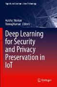 Deep Learning for Security and Privacy Preservation in Iot