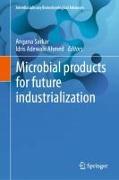 Microbial Products for Future Industrialization