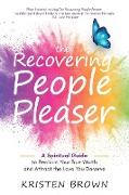 The Recovering People Pleaser